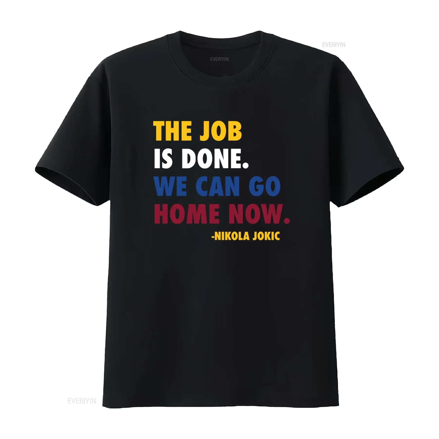 Men'S Fashion Quotes - 仕事が終わったら今すぐ家に帰れる ニコラ・ヨキッチの名言 Tシャツ ファン向けスタイリッシュなヴィンテージウォッシュ加工デザイナー服 ファッション ユニセックス