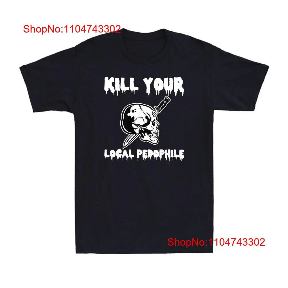 Men'S Fashion Quotes - Kill Your Local Pedophile 面白いことわざ引用ジョークヴィンテージメンズ Tシャツヴィンテージウォッシュトップ普段着ファッション多用途